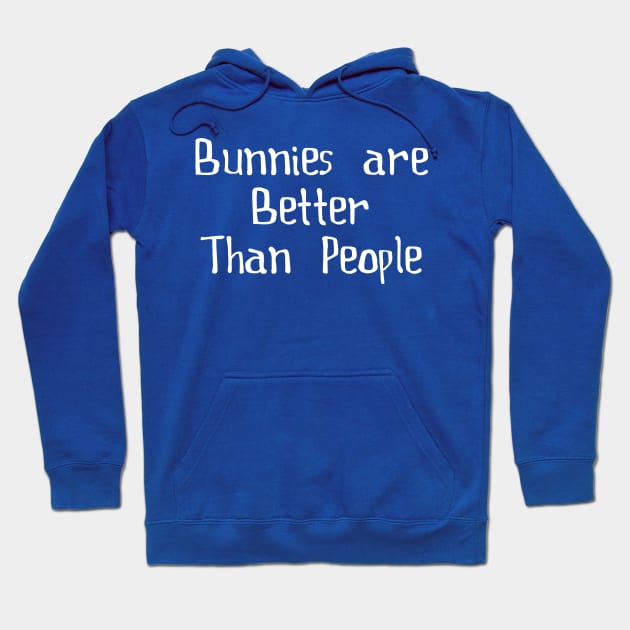 Bunnies are better than people Hoodie by OverlordSuru